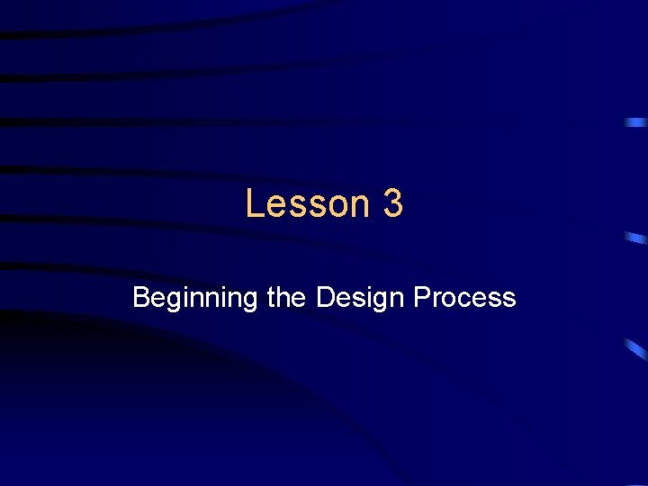 Lesson 3 Beginning the Design Process 