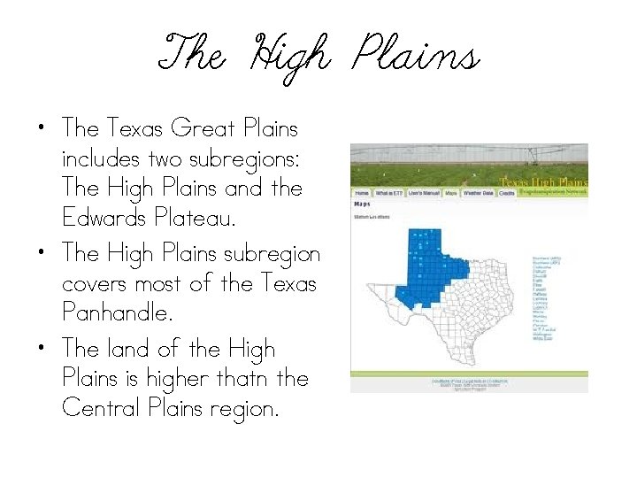 The High Plains • The Texas Great Plains includes two subregions: The High Plains
