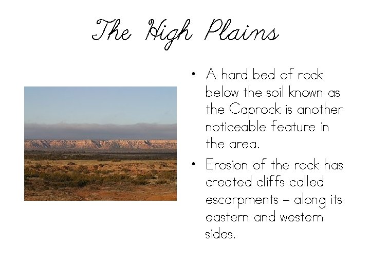 The High Plains • A hard bed of rock below the soil known as