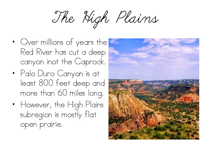 The High Plains • Over millions of years the Red River has cut a