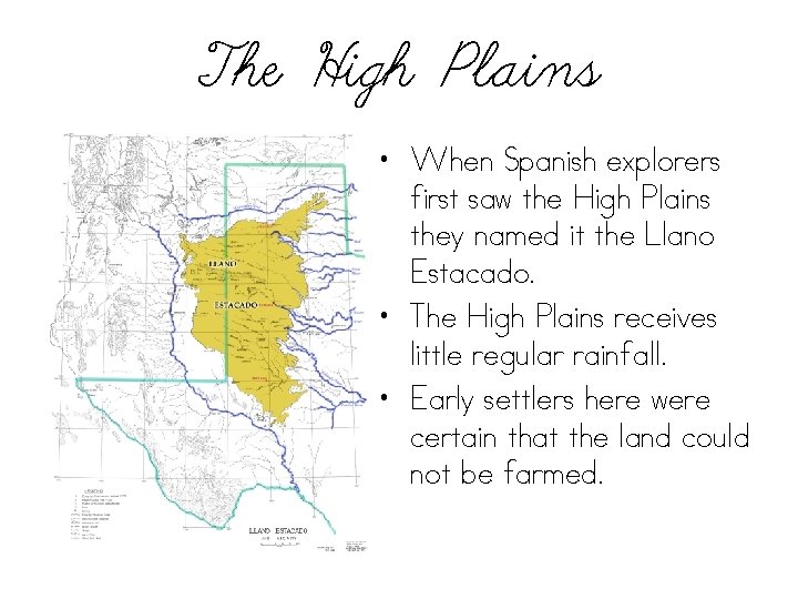 The High Plains • When Spanish explorers first saw the High Plains they named