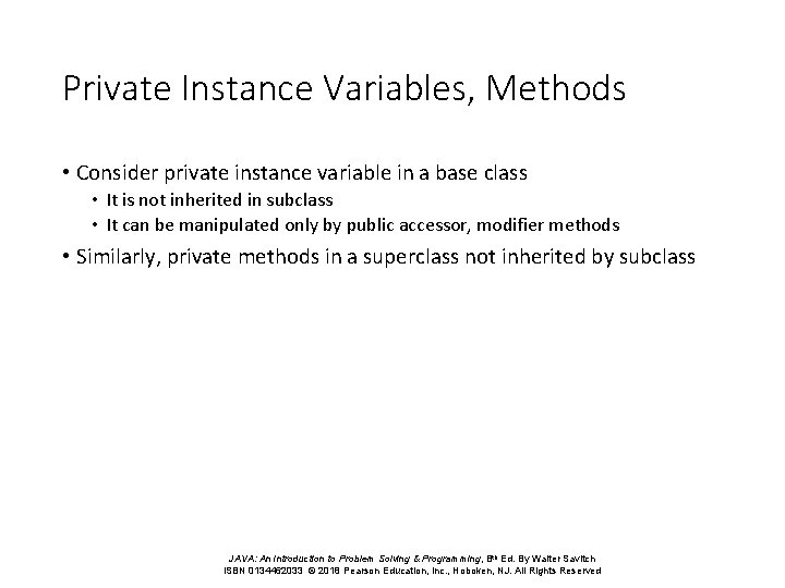 Private Instance Variables, Methods • Consider private instance variable in a base class •