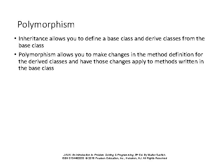 Polymorphism • Inheritance allows you to define a base class and derive classes from