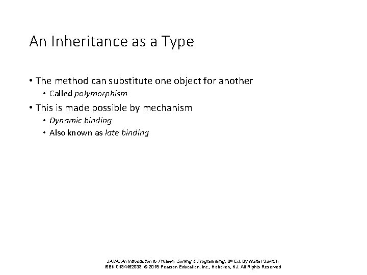 An Inheritance as a Type • The method can substitute one object for another