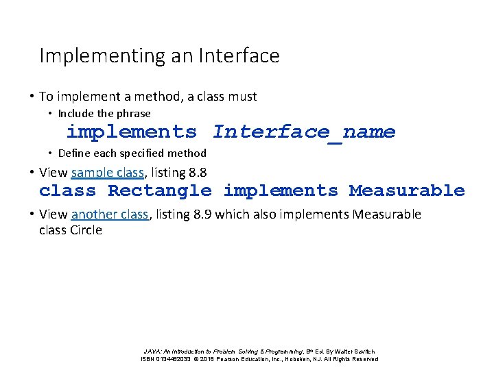 Implementing an Interface • To implement a method, a class must • Include the