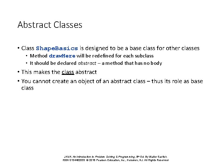 Abstract Classes • Class Shape. Basics is designed to be a base class for