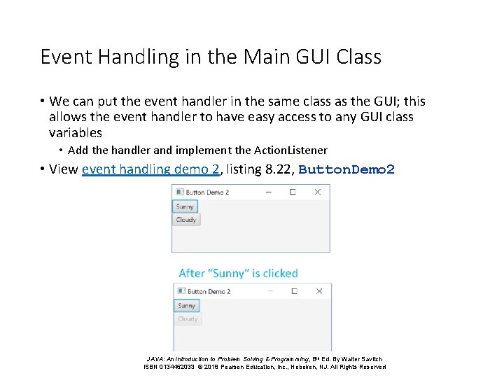 Event Handling in the Main GUI Class • We can put the event handler