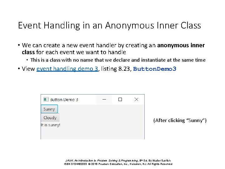 Event Handling in an Anonymous Inner Class • We can create a new event