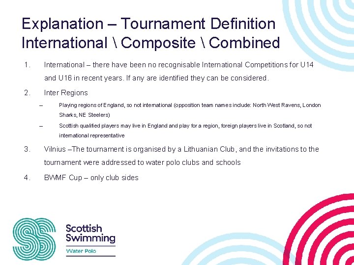 Explanation – Tournament Definition International  Composite  Combined 1. International – there have