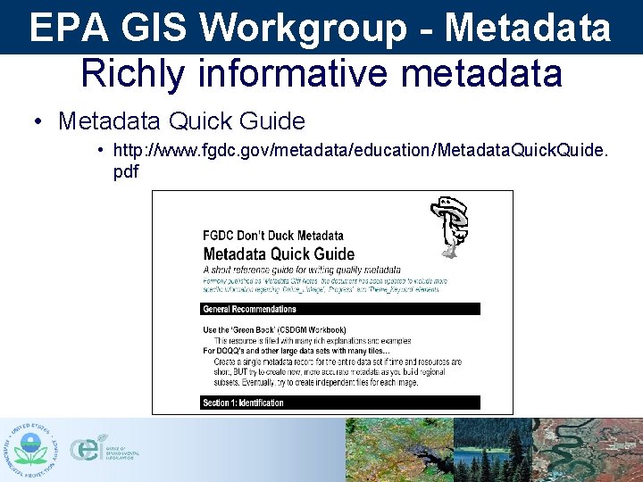 EPA GIS Workgroup - Metadata Richly informative metadata • Metadata Quick Guide • http: EPA GIS Workgroup - Metadata Richly informative metadata • Metadata Quick Guide • http: