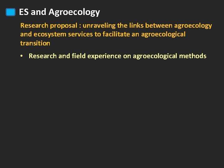 ES and Agroecology Research proposal : unraveling the links between agroecology and ecosystem services