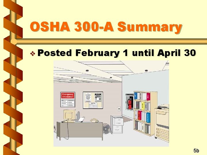 OSHA 300 -A Summary v Posted February 1 until April 30 5 b 