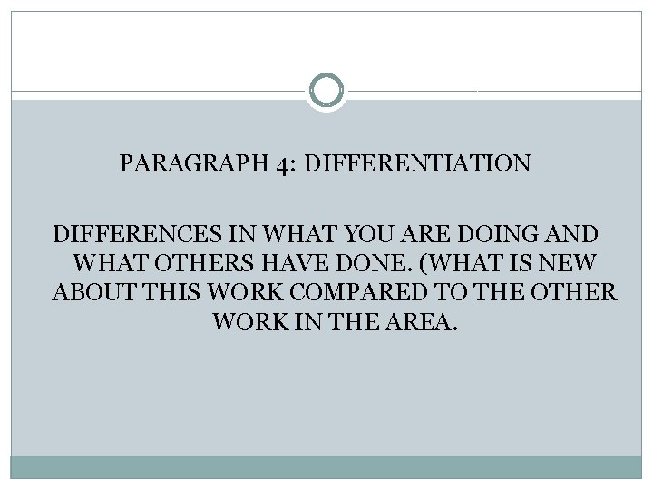 PARAGRAPH 4: DIFFERENTIATION DIFFERENCES IN WHAT YOU ARE DOING AND WHAT OTHERS HAVE DONE.