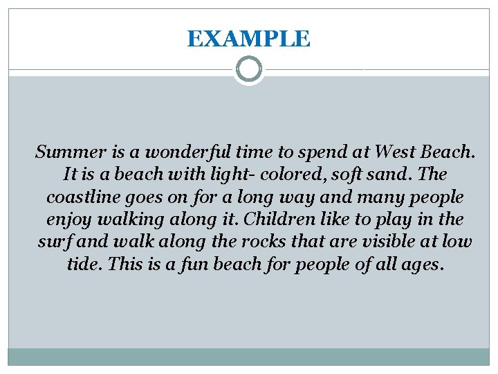 EXAMPLE Summer is a wonderful time to spend at West Beach. It is a
