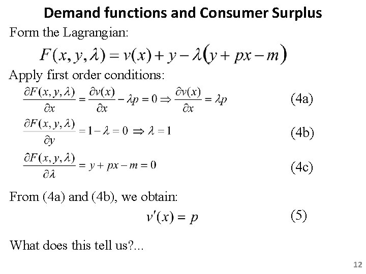 Demand functions and Consumer Surplus Form the Lagrangian: Apply first order conditions: (4 a)
