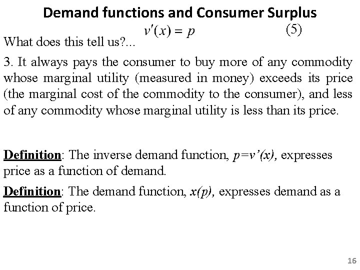 Demand functions and Consumer Surplus (5) What does this tell us? . . .