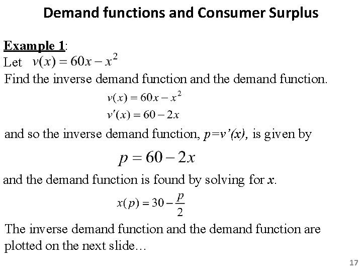 Demand functions and Consumer Surplus Example 1: Let Find the inverse demand function and