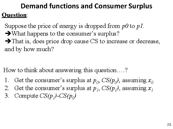 Demand functions and Consumer Surplus Question: Suppose the price of energy is dropped from