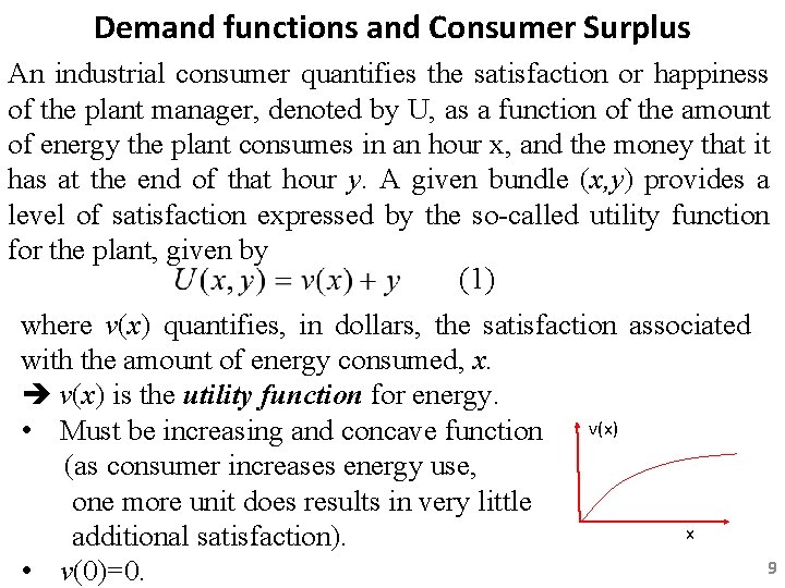 Demand functions and Consumer Surplus An industrial consumer quantifies the satisfaction or happiness of