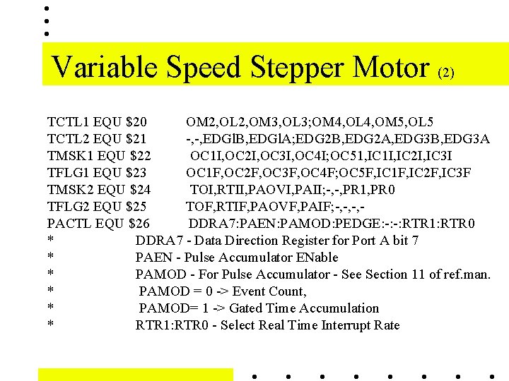 Variable Speed Stepper Motor (2) TCTL 1 EQU $20 OM 2, OL 2, OM Variable Speed Stepper Motor (2) TCTL 1 EQU $20 OM 2, OL 2, OM
