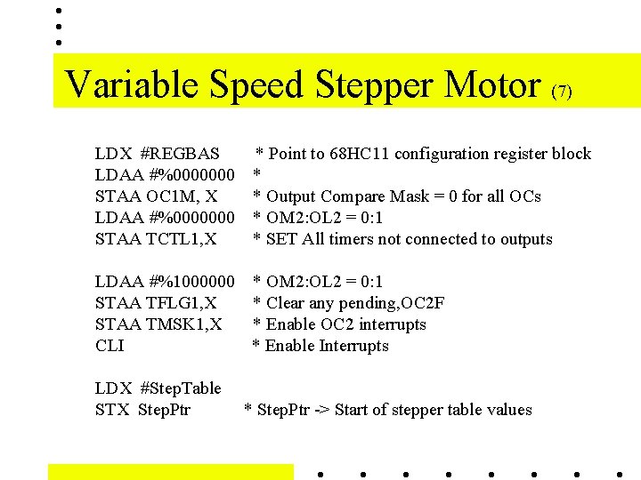 Variable Speed Stepper Motor (7) LDX #REGBAS * Point to 68 HC 11 configuration Variable Speed Stepper Motor (7) LDX #REGBAS * Point to 68 HC 11 configuration