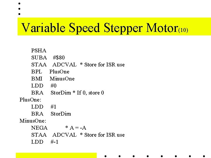 Variable Speed Stepper Motor(10) PSHA SUBA STAA BPL BMI LDD BRA Plus. One: LDD Variable Speed Stepper Motor(10) PSHA SUBA STAA BPL BMI LDD BRA Plus. One: LDD