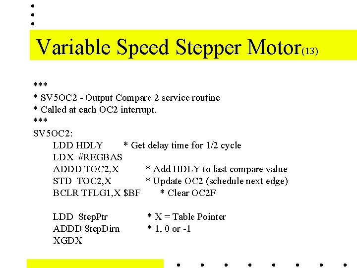 Variable Speed Stepper Motor(13) *** * SV 5 OC 2 - Output Compare 2 Variable Speed Stepper Motor(13) *** * SV 5 OC 2 - Output Compare 2