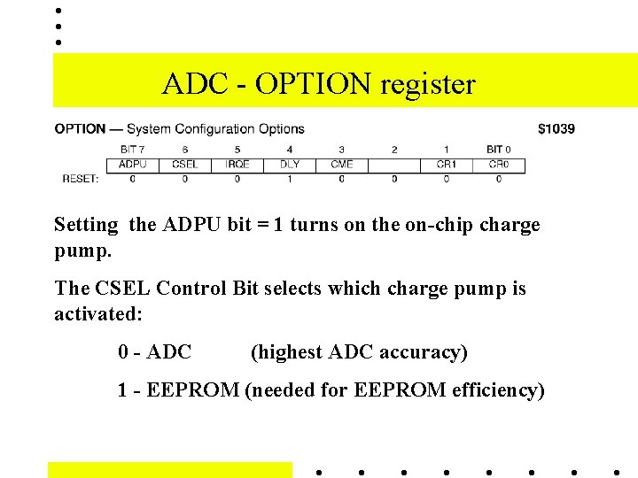 ADC - OPTION register Setting the ADPU bit = 1 turns on the on-chip ADC - OPTION register Setting the ADPU bit = 1 turns on the on-chip