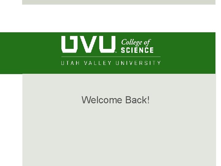 Welcome Back! 