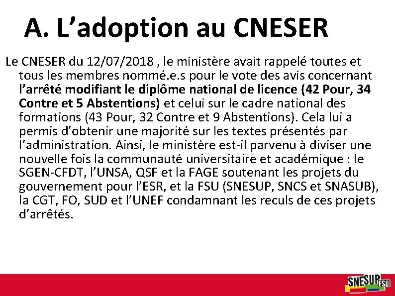 A. L’adoption au CNESER Le CNESER du 12/07/2018 , le ministère avait rappelé toutes