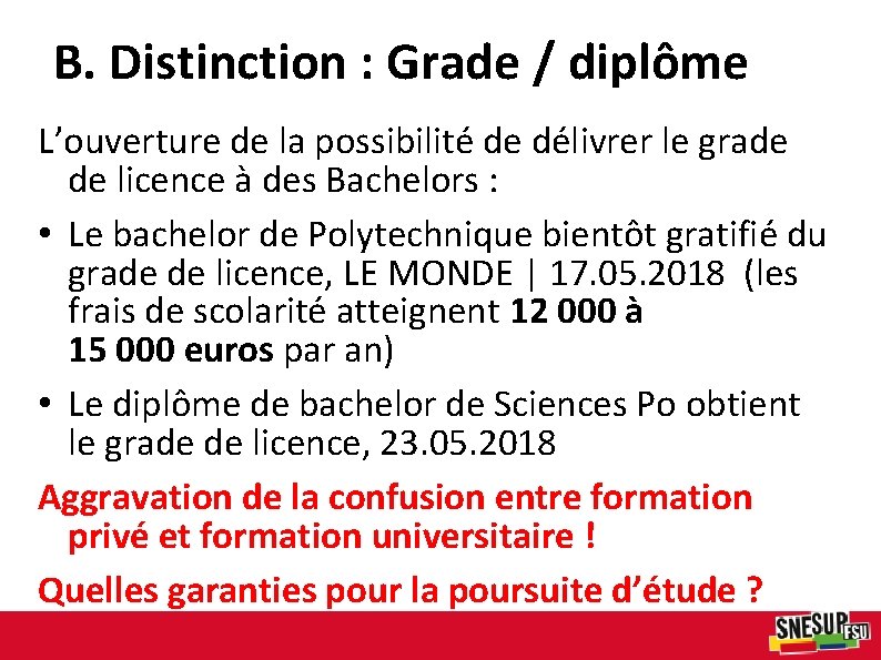 B. Distinction : Grade / diplôme L’ouverture de la possibilité de délivrer le grade