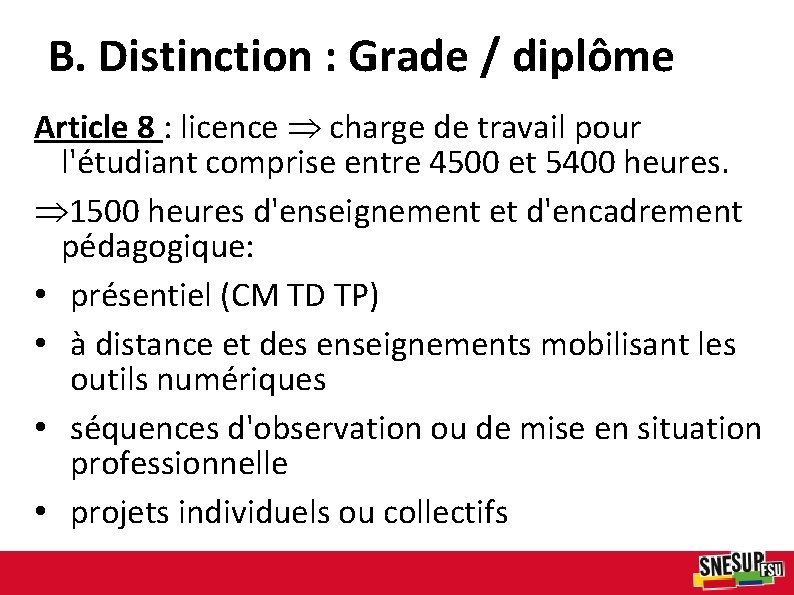 B. Distinction : Grade / diplôme Article 8 : licence charge de travail pour