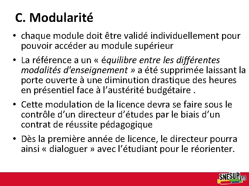 C. Modularité • chaque module doit être validé individuellement pour pouvoir accéder au module