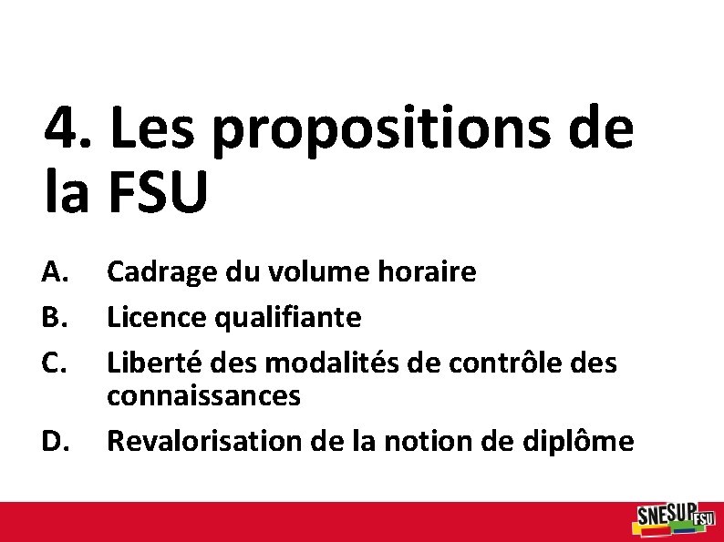 4. Les propositions de la FSU A. B. C. D. Cadrage du volume horaire