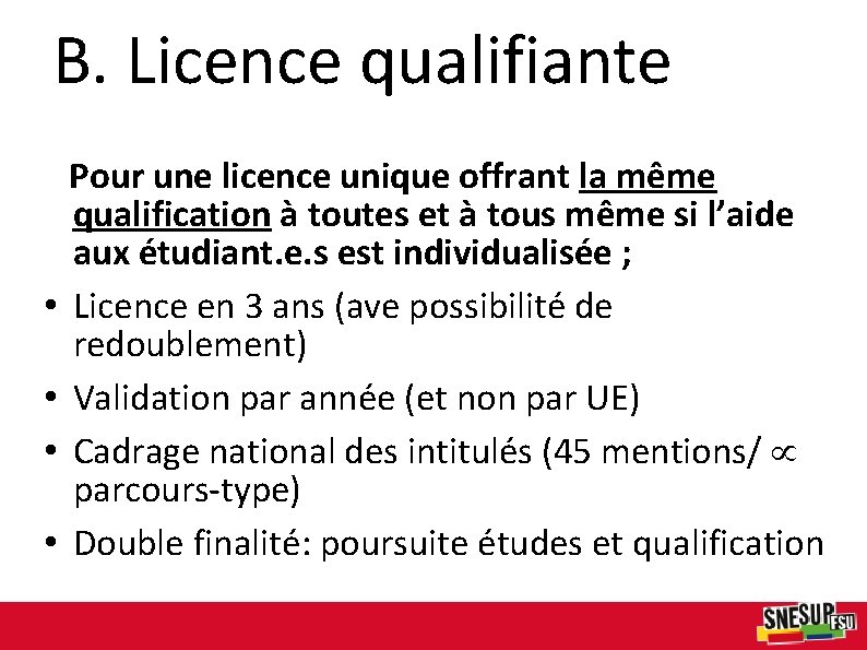 B. Licence qualifiante Pour une licence unique offrant la même qualification à toutes et