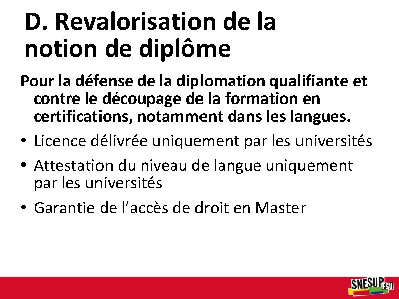 D. Revalorisation de la notion de diplôme Pour la défense de la diplomation qualifiante
