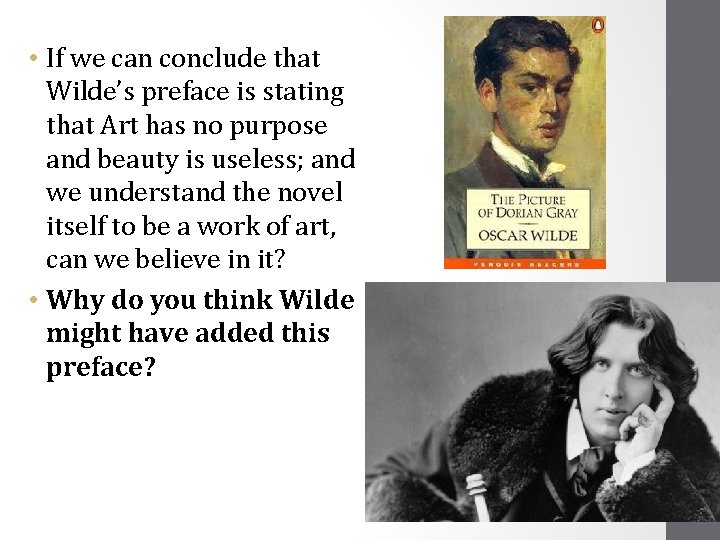  • If we can conclude that Wilde’s preface is stating that Art has