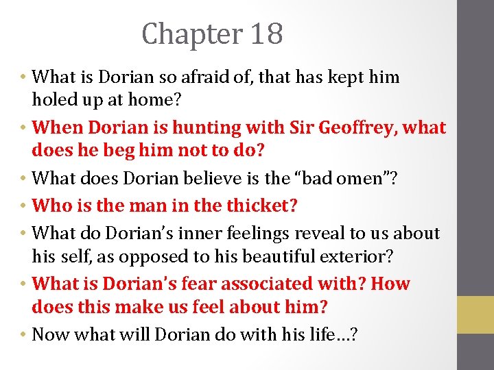 Chapter 18 • What is Dorian so afraid of, that has kept him holed