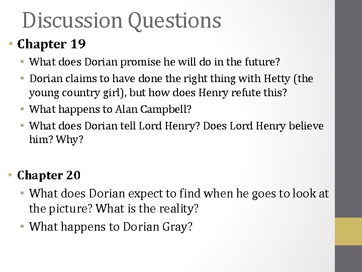 Discussion Questions • Chapter 19 • What does Dorian promise he will do in