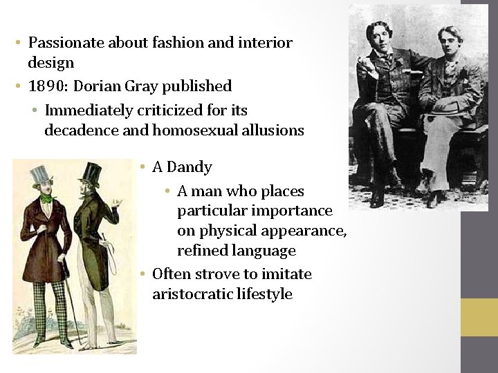  • Passionate about fashion and interior design • 1890: Dorian Gray published •