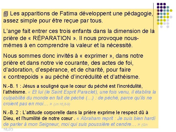  Les apparitions de Fatima développent une pédagogie, assez simple pour être reçue par