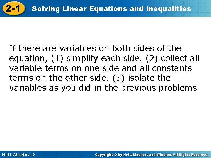 2 -1 Solving Linear Equations and Inequalities If there are variables on both sides