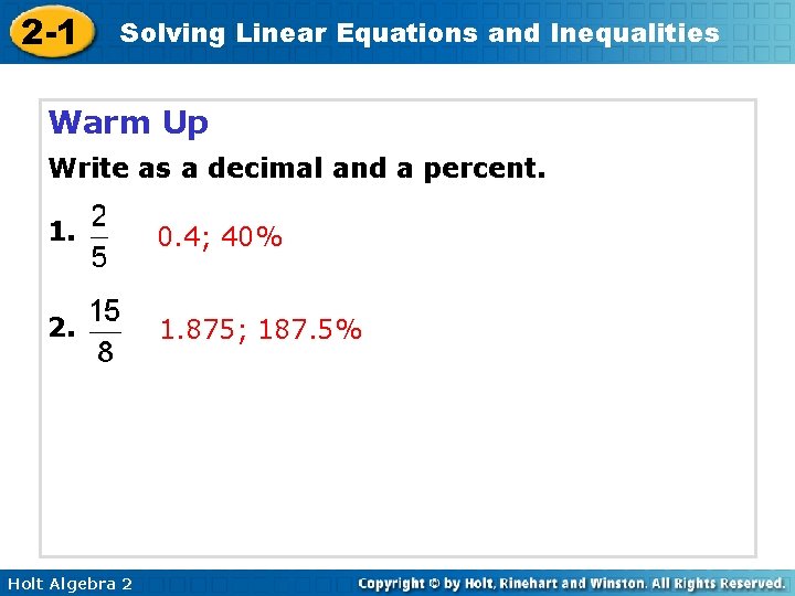 2 -1 Solving Linear Equations and Inequalities Warm Up Write as a decimal and