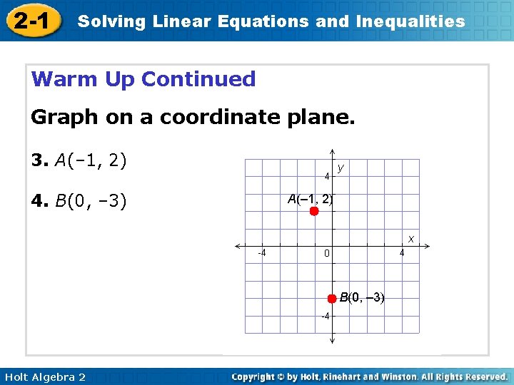 2 -1 Solving Linear Equations and Inequalities Warm Up Continued Graph on a coordinate