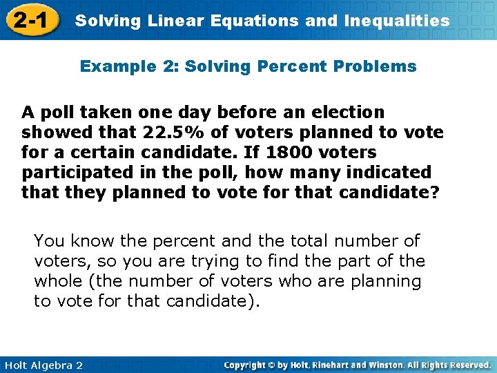 2 -1 Solving Linear Equations and Inequalities Example 2: Solving Percent Problems A poll