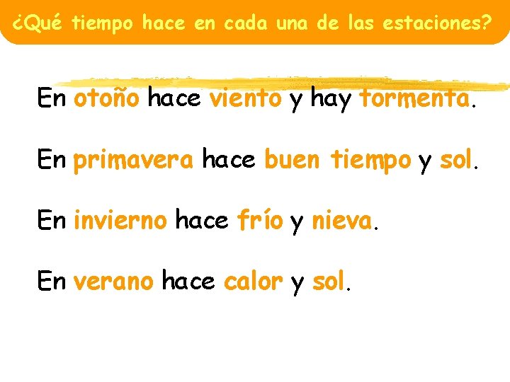 ¿Qué tiempo hace en cada una de las estaciones? En otoño hace viento y