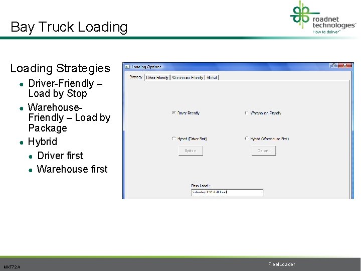 Bay Truck Loading Strategies Driver-Friendly – Load by Stop ● Warehouse. Friendly – Load