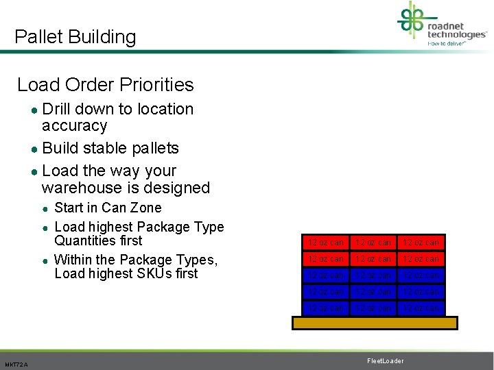 Pallet Building Load Order Priorities ● Drill down to location accuracy ● Build stable