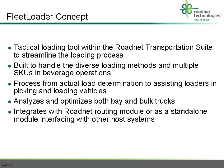 Fleet. Loader Concept Tactical loading tool within the Roadnet Transportation Suite to streamline the