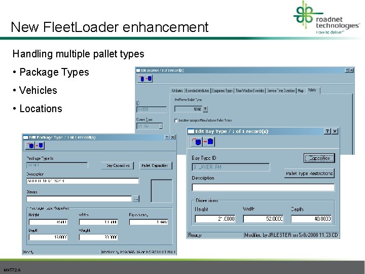 New Fleet. Loader enhancement Handling multiple pallet types • Package Types • Vehicles •